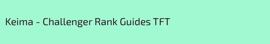 Keima - Challenger Rank Guides TFT